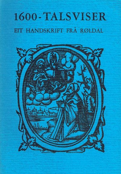 1600-talsviser. Eit handskrift frå Røldal. Utg.…