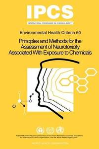 Principles and Methods for the Assessment of Neurotoxicity Associated with Exposure to Chemicals
