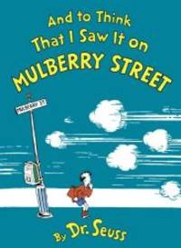 image of And To Think That I Saw It On Mulberry Street (Turtleback School & Library Binding Edition)