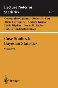 Case Studies in Bayesian Statistics : Volume VI