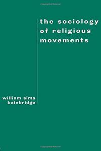 The Sociology of Religious Movements