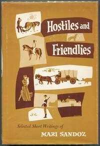 Hostiles and Friendlies; Selected Short Writings of Mari Sandoz by Mari Sandoz - Signed First Edition - 1959 - from Evening Star Books (SKU: 00007132)