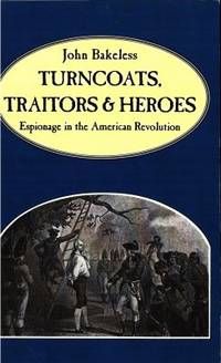 Turncoats, Traitors and Heroes.