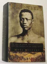 Frontiers. The Epic of South Africa's Creation…