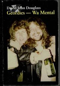 image of Geordies - Wa Mental!: Wa Off Wa Fuckin Heeds (Stardust and Coaldust - A Coalminers Mahabharata)