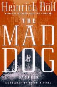 The Mad Dog: Stories by Heinrich Boll - 1997-09-01