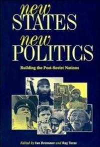 New States, New Politics : Building the Post-Soviet Nations