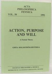 Action, Purpose and Will. A Formal Theory.
