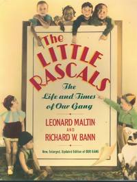 THE LITTLE RASCALS The Life and Times of Our Gang by Maltin, Leonard & Richard W. Bann - 1992