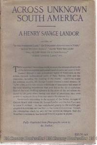 Across Unknown South America **2 Volumes Complete** by Savage-Landor, A. Henry - 1913