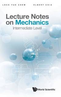 LECTURE NOTES ON MECHANICS: INTERMEDIATE LEVEL