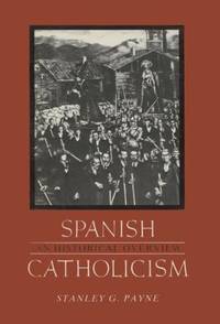 Spanish Catholicism : An Historical Overview