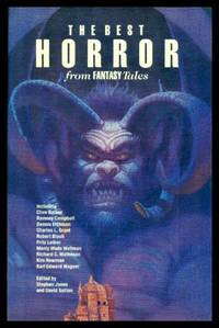 THE BEST HORROR FROM FANTASY TALES by Jones, Stephen; Sutton, David (editors) (Kim Newman; Hugh B. Cave; H. Warner Munn; Clive Barker; Thomas Ligotti; Manly Wade Wellman; Karl Edward Wagner; Dennis Etchison; Allen Ashley; Charles L. Grant; Frances Garfield; Robert Bloch; Brian Lumley) - 1988