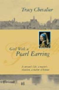 Girl with a Pearl Earring by Tracy Chevalier - 1999