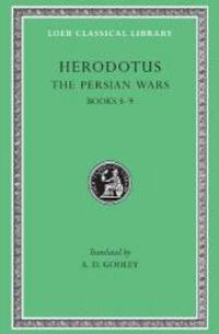 The Persian Wars, Volume IV: Books 8-9 (Loeb Classical Library) by Herodotus - 2009-07-06