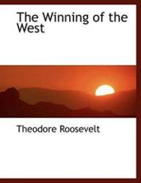 The Winning of the West (Large Print Edition) by Theodore Roosevelt - 2008-08-21