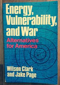 Energy, Vulnerability and War: Alternatives for America