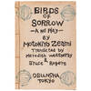 Birds of Sorrow A No Play. Translated by Meredith Weatherby & Bruce Rogers