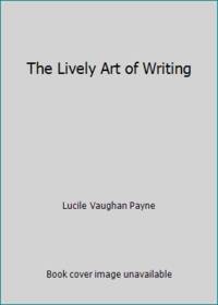 image of The Lively Art of Writing