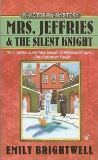 Mrs. Jeffries and the Silent Knight by Emily Brightwell - Paperback - First Edition - 2006 - from Storbeck's (SKU: 602279)