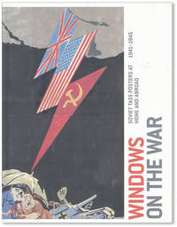 Windows on the War: Soviet Tass Posters at Home and Abroad, 1941-1945