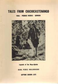 cover of Tales from Chichicastenango Tikal, Piedras Negras, Quirigua: Legends of the Maya-Quiche