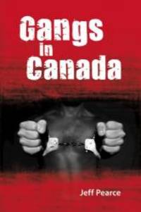 Gangs in Canada by Jeff Pearce - 2010-04-05