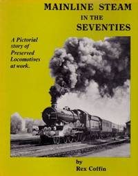 Mainline Steam in the Seventies by Rex Coffin - Hardcover - from Chisholm Trail Bookstore (SKU: 15195)