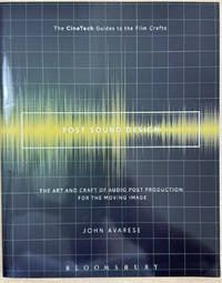Post Sound Design: The Art and Craft of Audio Post Production for the Moving Image