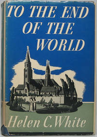 To the End of the World by WHITE, Helen C - 1939