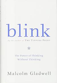 cover of Blink: The Power of Thinking Without Thinking by Malcolm Gladwell