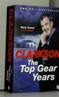 The Top Gear Years- by Jeremy Clarkson - 2013