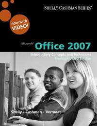 Microsoft Office 2007 : Introductory Concepts and Techniques by Gary B. Shelly; Misty E. Vermaat; Thomas J. Cashman - 2009