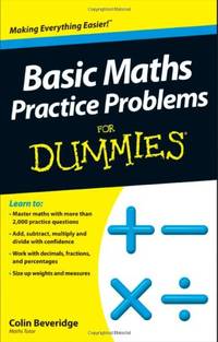 Basic Maths Practice Problems For Dummies, UK Edition