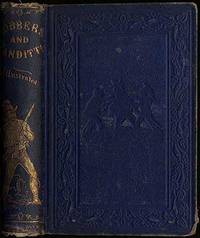 The Lives and Exploits of the most celebrated Robbers and Banditti, of all Countries. With many engravings