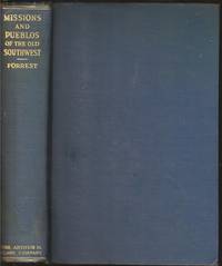image of Missions and Pueblos of the Old Southwest: Their Myths, Legends, Fiestas, and Ceremonies, with some Accounts of the Indian Tribes and their Dances; and of the Penitentes