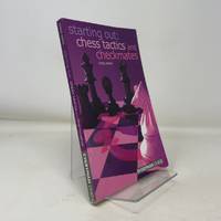 Starting Out: Chess Tactics and Checkmates (Starting Out - Everyman Chess)