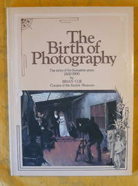 The Birth of Photography: The Story of the Formative Years, 1800-1900 by Brian Coe - Paperback - 1976 - from Pistil Books Online (SKU: 150012)