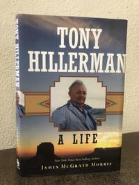 Tony Hillerman: A Life first printing SIGNED by James McGrath Morris