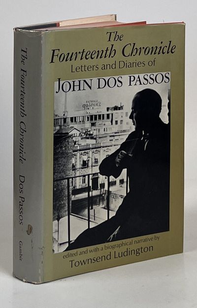 The Fourteenth Chronicle: Letters and Diaries of John Dos Passos