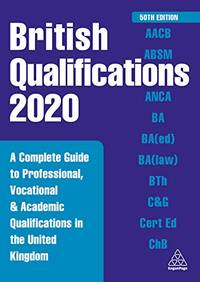 British Qualifications 2020: A Complete Guide to Professional, Vocational and Academic...