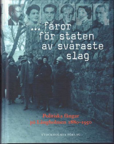 Faror för staten av svåraste slag. Politiska…