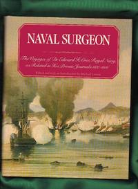 Naval Surgeon: The Voyages of Dr. Edward H. Cree, Royal Navy as Related in His Private Journals, 1837-1856 by Cree, Edward H.; Edited and Introduction By Levien, Michael - 1982