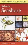 A Field Guide to the Atlantic Seashore: From the Bay of Fundy to Cape Hatteras (Peterson Field...