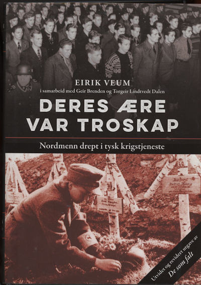 Deres ære var troskap. Nordmenn drept i tysk…