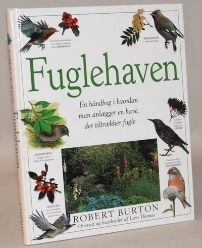 Fuglehaven - En håndbog i hvordan man anlægger en…