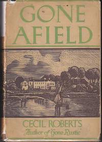 Gone Afield by Cecil Roberts - First Edition - 1936 - from Monroe Bridge Books, SNEAB Member (SKU: 004858)