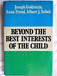 BEYOND THE BEST INTERESTS OF THE CHILD