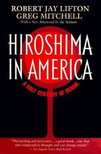 Hiroshima in America: A Half Century of Denial