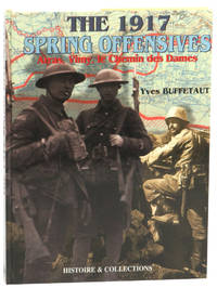 The 1917 Spring Offensives: Arras, Vimy, le Chemin des Dames